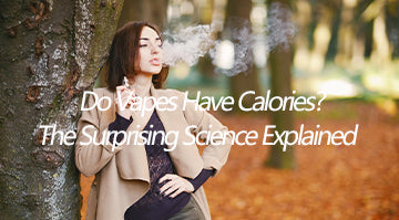 Do Vapes Have Calories? The Surprising Science Explained